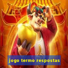 jogo termo respostas